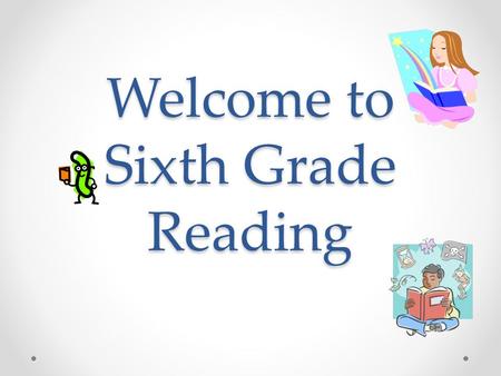 Welcome to Sixth Grade Reading. Reading Teachers Team A Mrs. Margie Crooks Room A220   Team B Ms. Allison Berry Room.