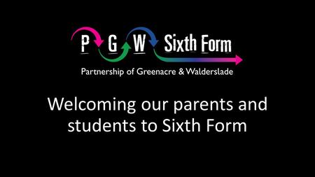 Welcoming our parents and students to Sixth Form.