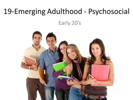 19-Emerging Adulthood - Psychosocial