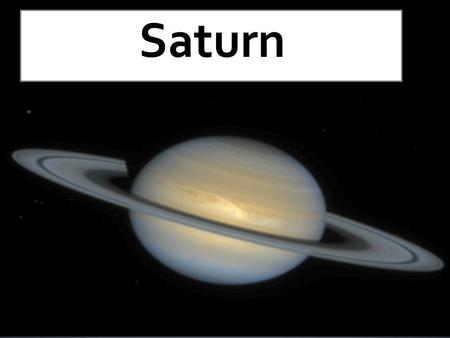  Saturn is the sixth planet in our solar system and is the second largest planet.  Saturn is a gas giant along with three others in our solar system.