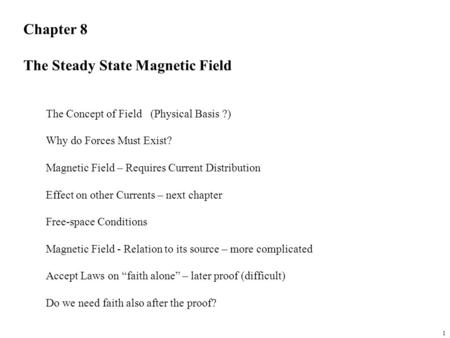 The Steady State Magnetic Field