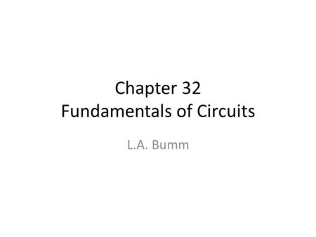 Chapter 32 Fundamentals of Circuits