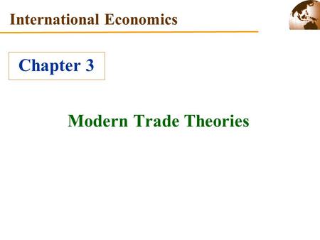 Chapter 3 Modern Trade Theories