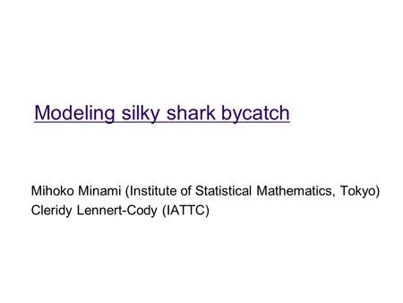 Modeling silky shark bycatch