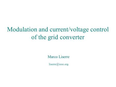 Modulation and current/voltage control of the grid converter