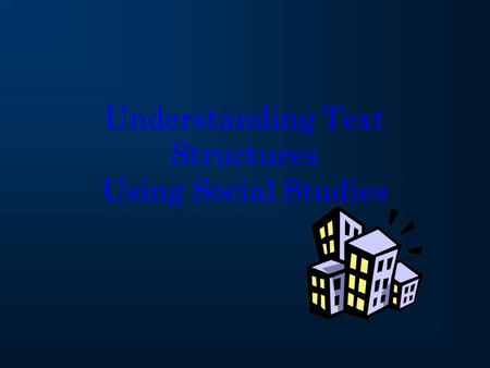 Understanding Text Structures Using Social Studies.