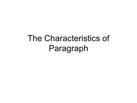 The Characteristics of Paragraph