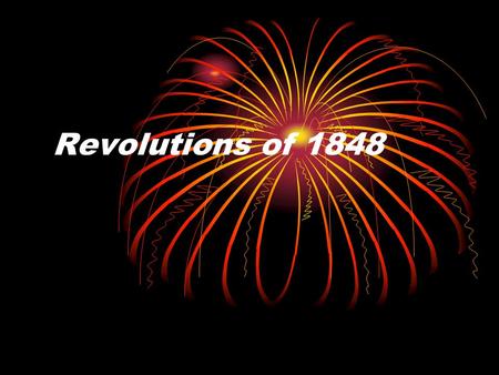 Revolutions of 1848. Background Revolutionary political and social ideologies combined with economic crises and romantic impulses Only most advanced and.