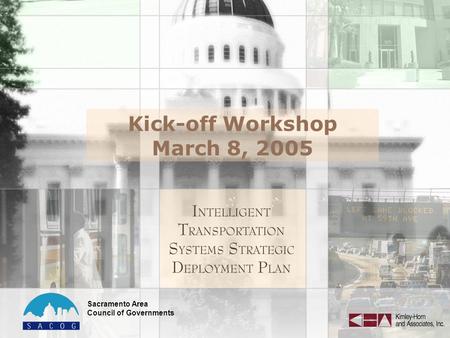 Sacramento Area Council of Governments Kick-off Workshop March 8, 2005.