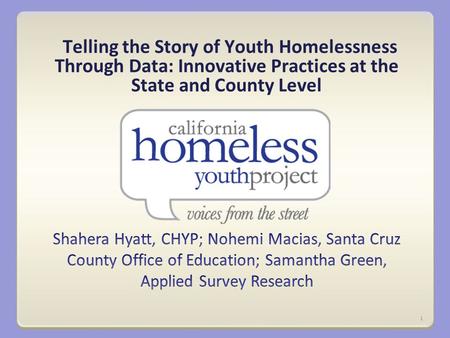 Telling the Story of Youth Homelessness Through Data: Innovative Practices at the State and County Level 1.
