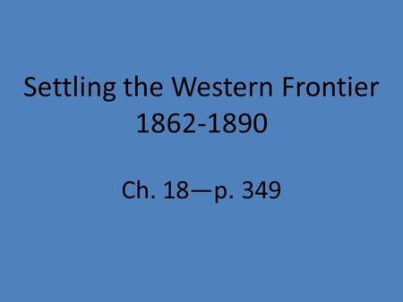 Settling the Western Frontier