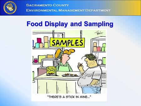 Food Display and Sampling Sacramento County Environmental Management Department.