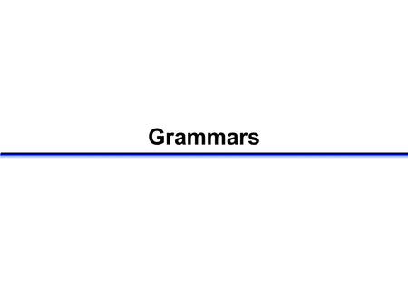 Grammars.
