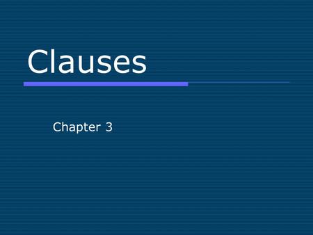 Clauses Chapter 3.