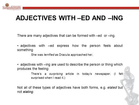 ADJECTIVES WITH –ED AND –ING
