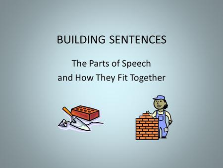 The Parts of Speech and How They Fit Together