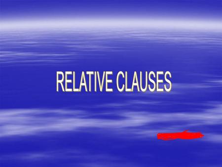 MARISA VIESCA. There are two kinds of relative clauses:  Defining Relative Clauses  Non-Defining Relative Clauses.