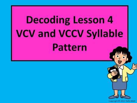 Decoding Lesson 4 VCV and VCCV Syllable Pattern
