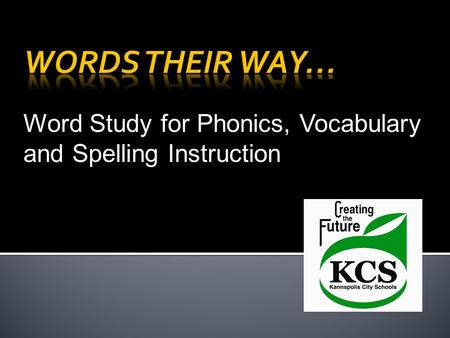 Words Their Way… Word Study for Phonics, Vocabulary and Spelling Instruction.