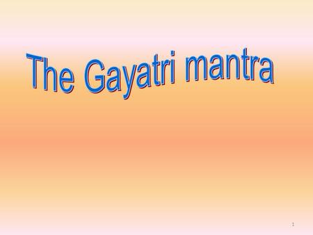 The Gayatri mantra.