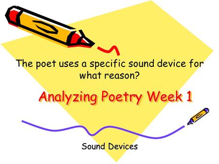 The poet uses a specific sound device for what reason?