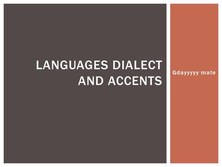 Languages Dialect and Accents