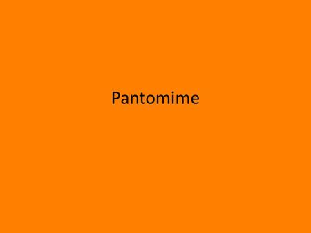 Pantomime. MIME vs. PANTOMIME: Similarities Communicate by gesturing, or acting without words Actors portray characters and scenes through facial expressions.