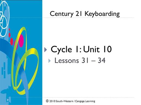 Cycle 1: Unit 10 Lessons 31 – 34.