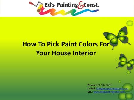 How To Pick Paint Colors For Your House Interior Phone: 201 582 6663   URL: