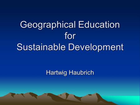 Geographical Education for Sustainable Development