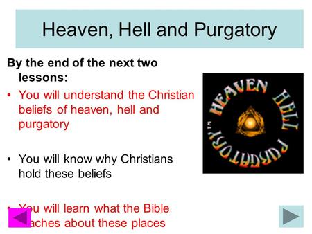Heaven, Hell and Purgatory