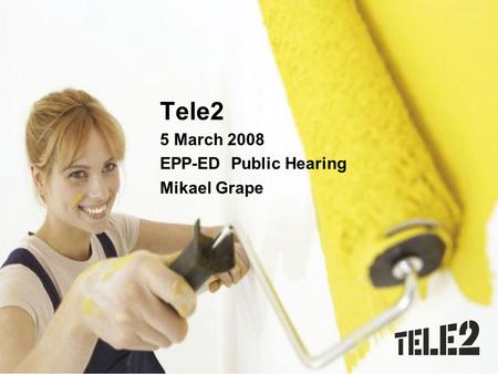 Tele2 5 March 2008 EPP-ED Public Hearing Mikael Grape.