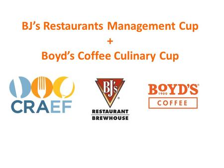 BJ’s Restaurants Management Cup + Boyd’s Coffee Culinary Cup.