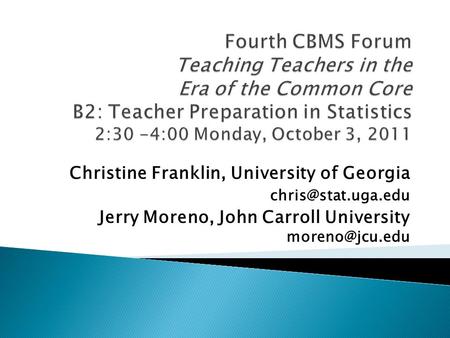 Christine Franklin, University of Georgia Jerry Moreno, John Carroll University