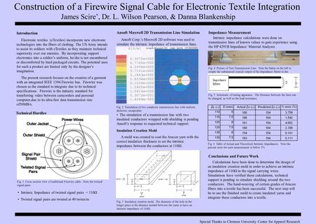 Construction of a Firewire Signal Cable for Electronic Textile Integration James Scire’, Dr. L. Wilson Pearson, & Danna Blankenship Introduction Electronic.
