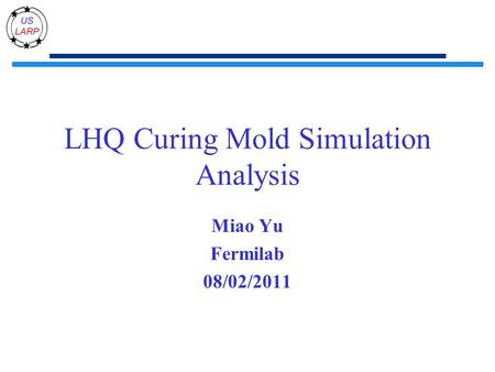 LHQ Curing Mold Simulation Analysis Miao Yu Fermilab 08/02/2011.