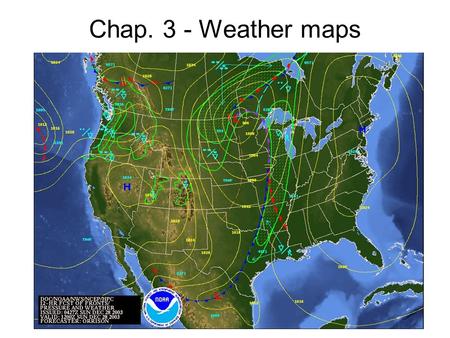 Chap. 3 - Weather maps. Surface station model Use on surface maps Shows the following: 1.Temperature 2.Dew point temperature 3.Significant weather 4.Pressure.