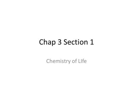 Chap 3 Section 1 Chemistry of LIfe. Nature of Matter Matter- anything that has mass and takes up space. Energy- ability to cause change Atom- smallest.