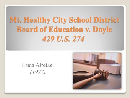 Mt. Healthy City School District Board of Education v. Doyle 429 U. S