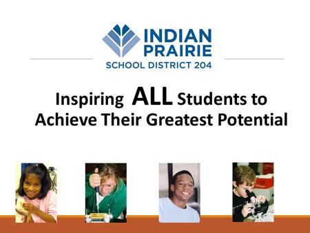 Inspiring ALL Students to Achieve Their Greatest Potential.