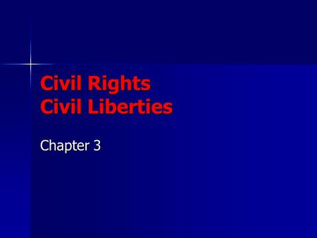 Civil Rights Civil Liberties Chapter 3. Civil Liberties v. Civil Rights: NOTES 1. Check your book for the distinction, but the distinction will not be.