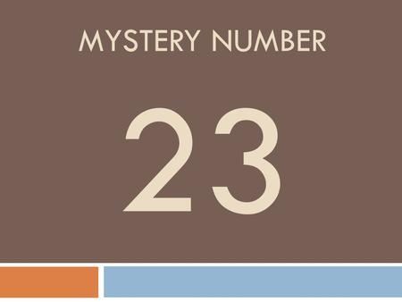 Mystery number 23.