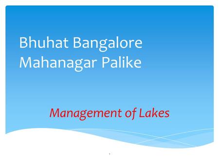 Bhuhat Bangalore Mahanagar Palike Management of Lakes 1.
