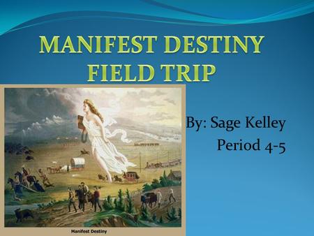 By: Sage Kelley Period 4-5. This field trip that we are partaking in is one of education. We will be traveling to many historical landmarks. These landmarks.