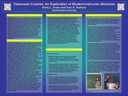 Classroom Crushes: An Exploration of Student-Instructor Attraction Emily L. Travis and Traci A. Giuliano Southwestern University Student-teacher romances.
