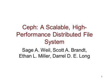 Ceph: A Scalable, High-Performance Distributed File System