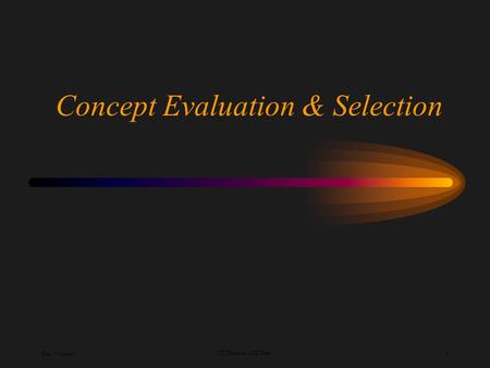 Concept Evaluation & Selection