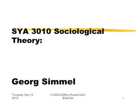 SYA 3010 Sociological Theory: Georg Simmel