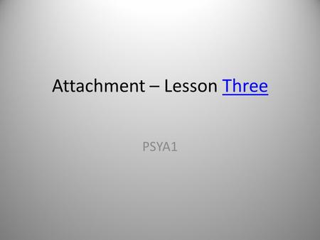 Attachment – Lesson Three