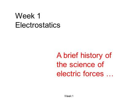 A brief history of the science of electric forces …